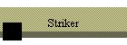 Striker